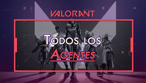 TODOS los Agentes de Valorant: clases, habilidades y。